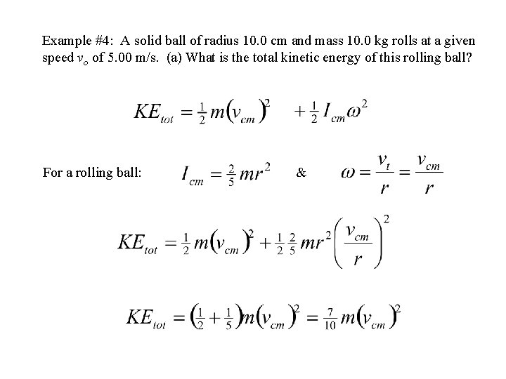 Example #4: A solid ball of radius 10. 0 cm and mass 10. 0 Example #4: A solid ball of radius 10. 0 cm and mass 10. 0
