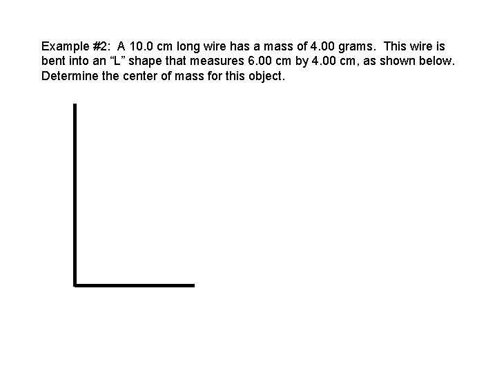 Example #2: A 10. 0 cm long wire has a mass of 4. 00 Example #2: A 10. 0 cm long wire has a mass of 4. 00
