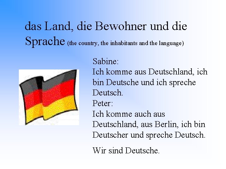 das Land, die Bewohner und die Sprache (the country, the inhabitants and the language)