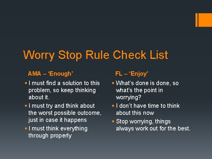 Worry Stop Rule Check List AMA – ‘Enough’ § I must find a solution