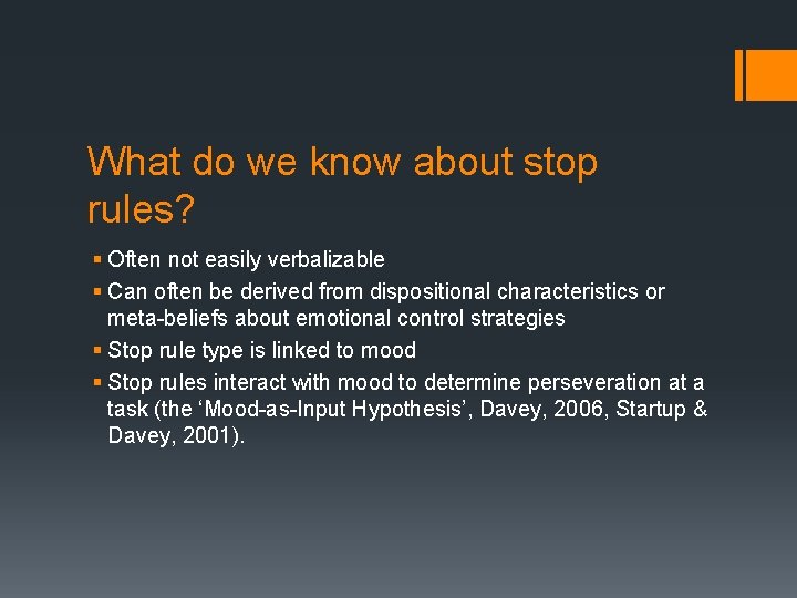 What do we know about stop rules? § Often not easily verbalizable § Can