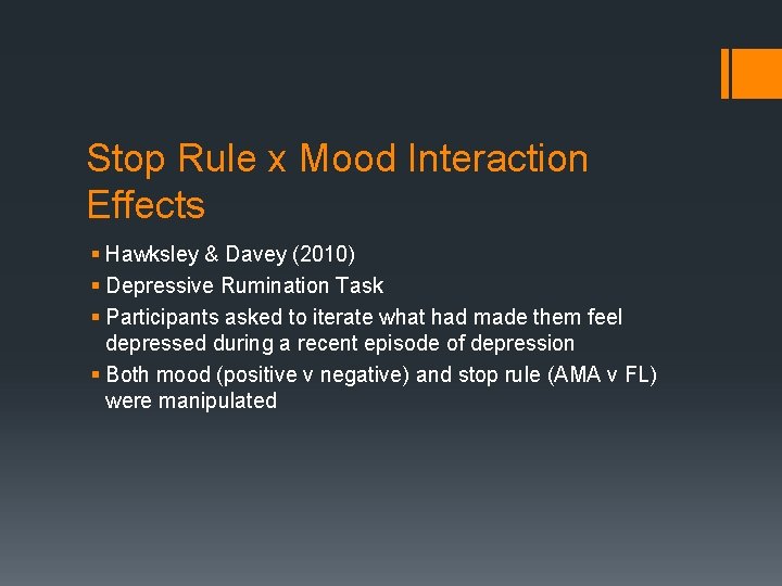 Stop Rule x Mood Interaction Effects § Hawksley & Davey (2010) § Depressive Rumination