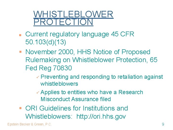 WHISTLEBLOWER PROTECTION Current regulatory language 45 CFR 50. 103(d)(13) § November 2000, HHS Notice