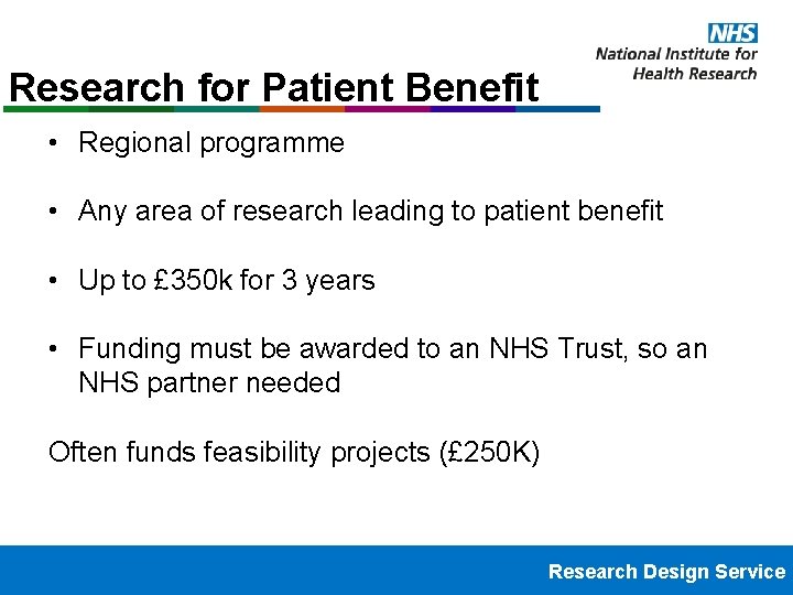 Research for Patient Benefit • Regional programme • Any area of research leading to