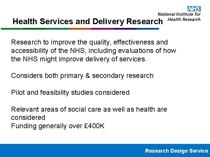 Health Services and Delivery Research to improve the quality, effectiveness and accessibility of the