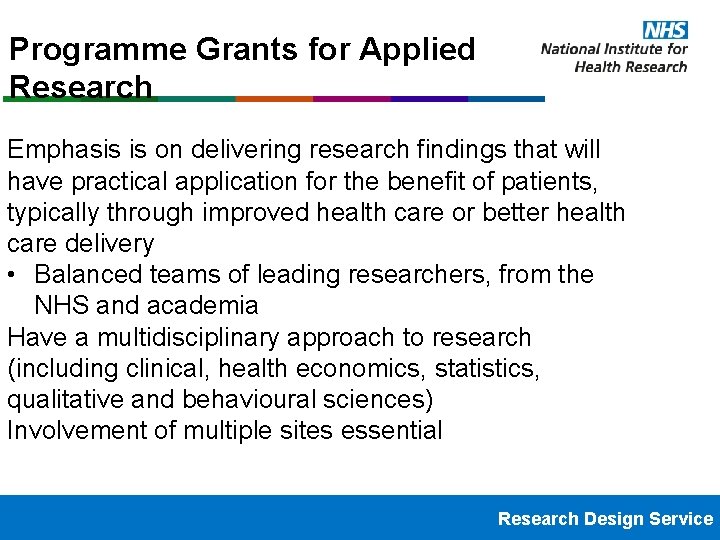 Programme Grants for Applied Research Emphasis is on delivering research findings that will have