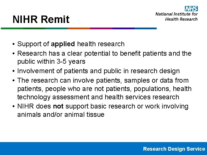 NIHR Remit • Support of applied health research • Research has a clear potential