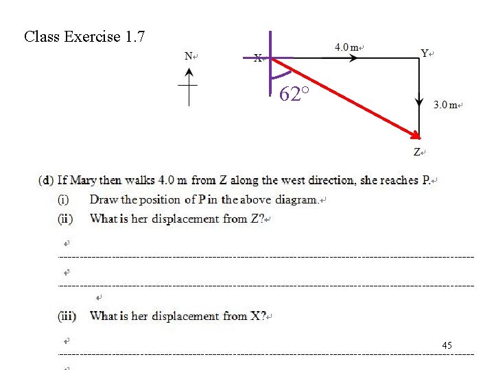 Class Exercise 1. 7 62° 45 