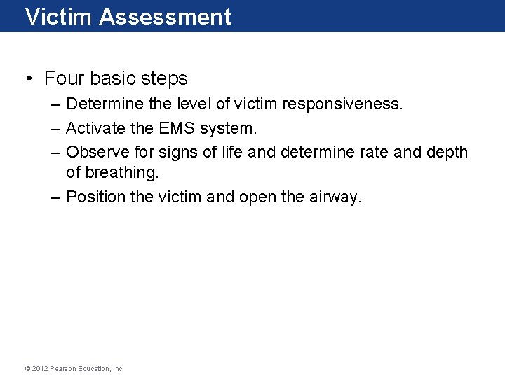 Victim Assessment • Four basic steps – Determine the level of victim responsiveness. – Victim Assessment • Four basic steps – Determine the level of victim responsiveness. –
