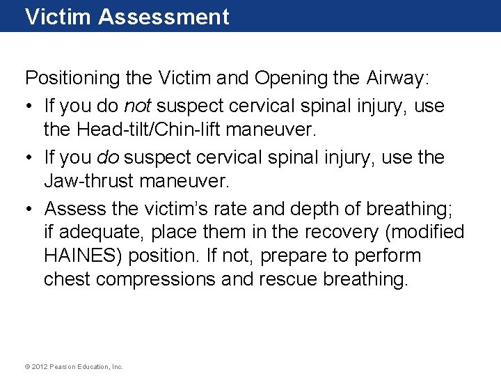 Victim Assessment Positioning the Victim and Opening the Airway: • If you do not Victim Assessment Positioning the Victim and Opening the Airway: • If you do not