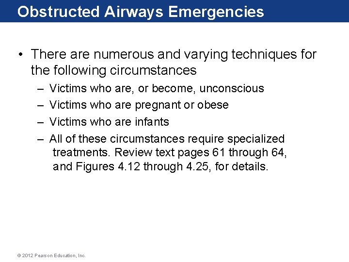 Obstructed Airways Emergencies • There are numerous and varying techniques for the following circumstances Obstructed Airways Emergencies • There are numerous and varying techniques for the following circumstances