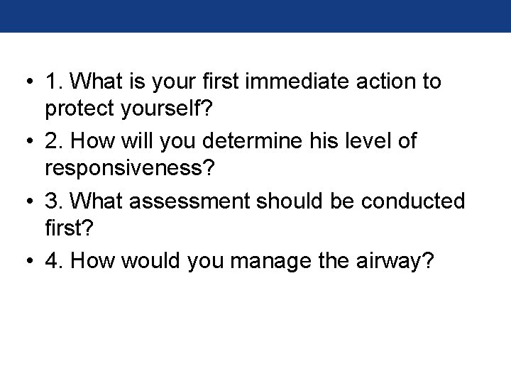 • 1. What is your first immediate action to protect yourself? • 2. • 1. What is your first immediate action to protect yourself? • 2.