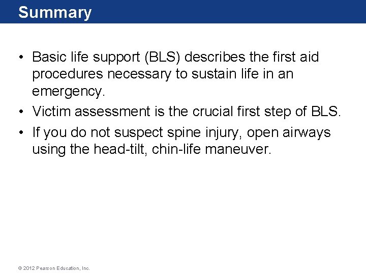 Summary • Basic life support (BLS) describes the first aid procedures necessary to sustain Summary • Basic life support (BLS) describes the first aid procedures necessary to sustain