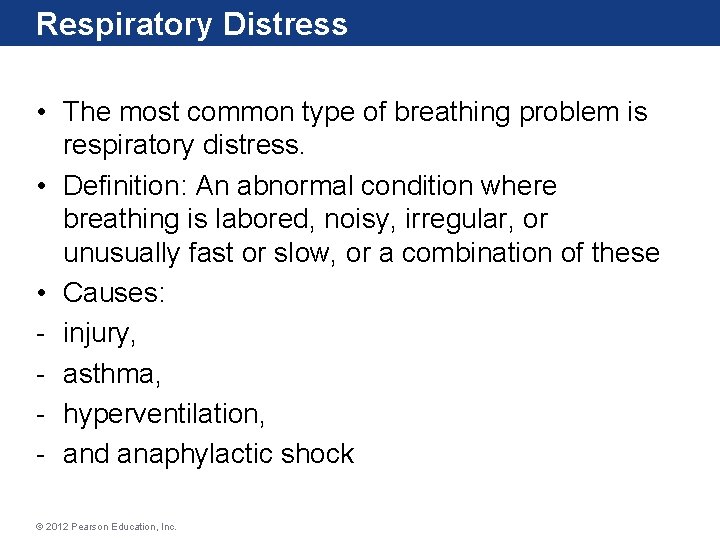 Respiratory Distress • The most common type of breathing problem is respiratory distress. • Respiratory Distress • The most common type of breathing problem is respiratory distress. •