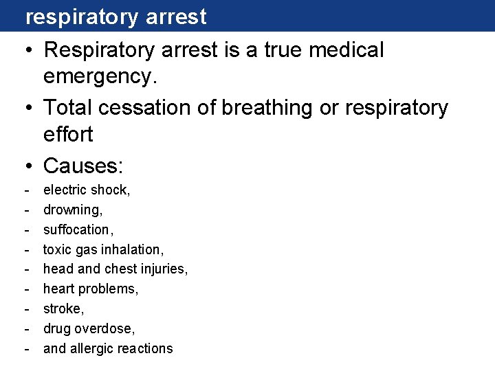 respiratory arrest • Respiratory arrest is a true medical emergency. • Total cessation of respiratory arrest • Respiratory arrest is a true medical emergency. • Total cessation of
