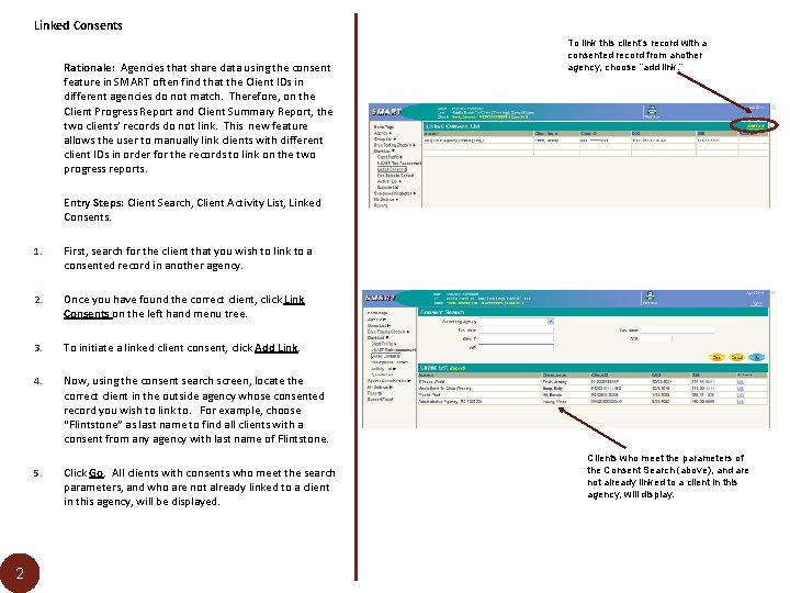 Linked Consents Rationale: Agencies that share data using the consent feature in SMART often