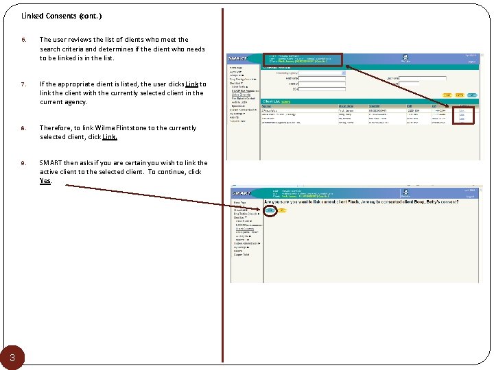 Linked Consents (cont. ) 3 6. The user reviews the list of clients who