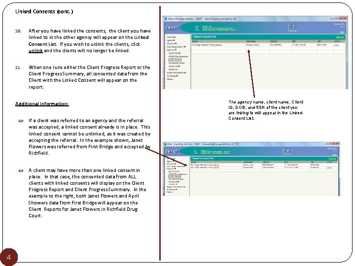 Linked Consents (cont. ) 10. After you have linked the consents, the client you