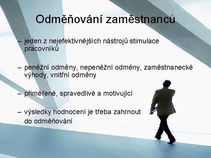 Odměňování zaměstnanců – jeden z nejefektivnějších nástrojů stimulace pracovníků – peněžní odměny, nepeněžní odměny,