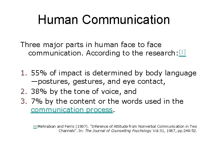 Human Communication Three major parts in human face to face communication. According to the