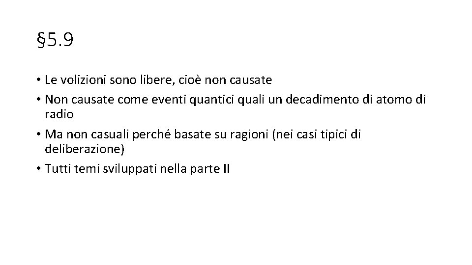 § 5. 9 • Le volizioni sono libere, cioè non causate • Non causate