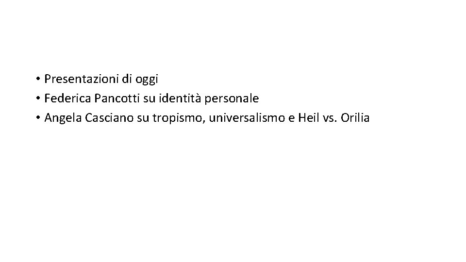  • Presentazioni di oggi • Federica Pancotti su identità personale • Angela Casciano