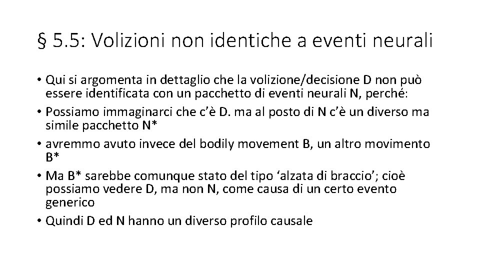 § 5. 5: Volizioni non identiche a eventi neurali • Qui si argomenta in