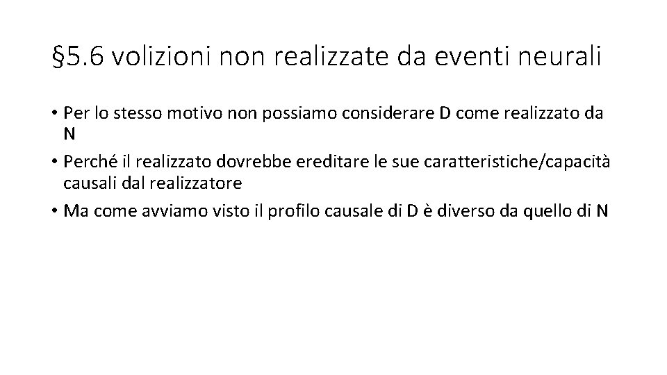 § 5. 6 volizioni non realizzate da eventi neurali • Per lo stesso motivo