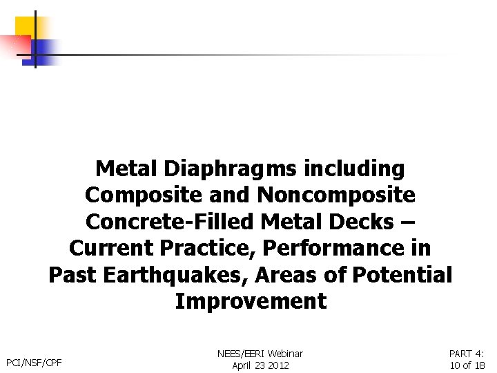 Metal Diaphragms including Composite and Noncomposite Concrete-Filled Metal Decks – Current Practice, Performance in
