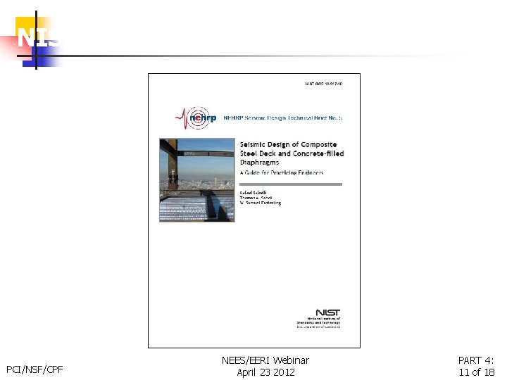 NIST Technical Brief No. 5 PCI/NSF/CPF NEES/EERI Webinar April 23 2012 PART 4: 11