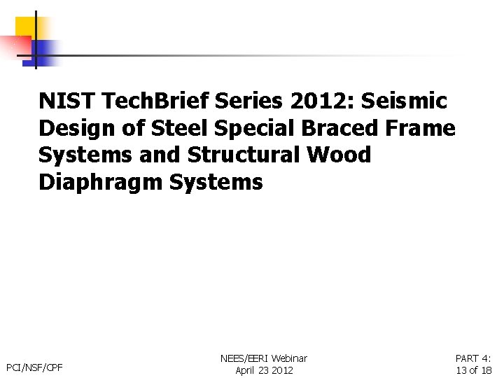 NIST Tech. Brief Series 2012: Seismic Design of Steel Special Braced Frame Systems and