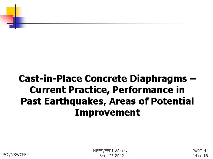 Cast-in-Place Concrete Diaphragms – Current Practice, Performance in Past Earthquakes, Areas of Potential Improvement