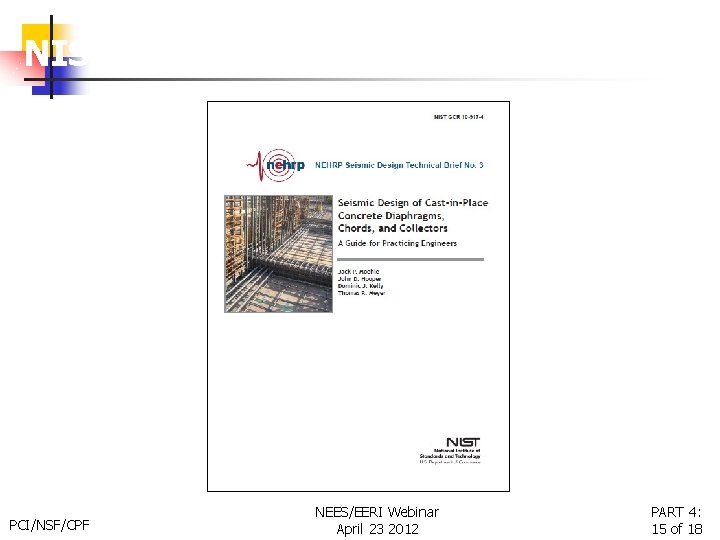 NIST Technical Brief No. 3 PCI/NSF/CPF NEES/EERI Webinar April 23 2012 PART 4: 15