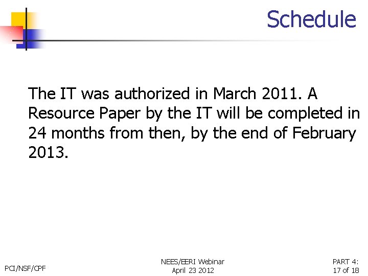 Schedule The IT was authorized in March 2011. A Resource Paper by the IT