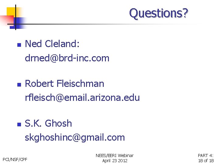 Questions? n n n Ned Cleland: drned@brd-inc. com Robert Fleischman rfleisch@email. arizona. edu S.