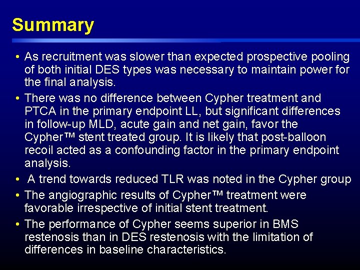 Summary • As recruitment was slower than expected prospective pooling of both initial DES Summary • As recruitment was slower than expected prospective pooling of both initial DES