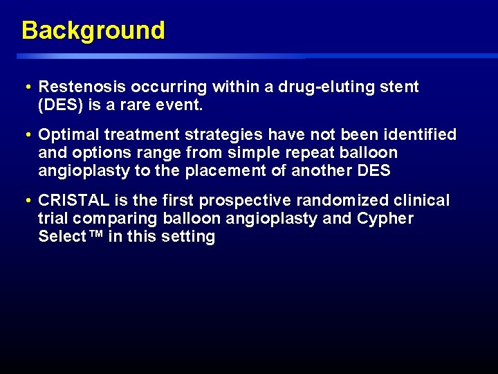 Background • Restenosis occurring within a drug-eluting stent (DES) is a rare event. • Background • Restenosis occurring within a drug-eluting stent (DES) is a rare event. •