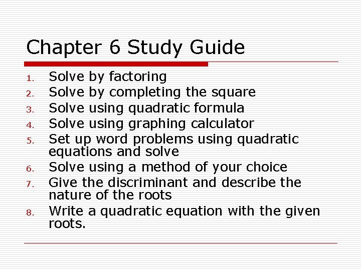 Chapter 6 Study Guide 1. 2. 3. 4. 5. 6. 7. 8. Solve by
