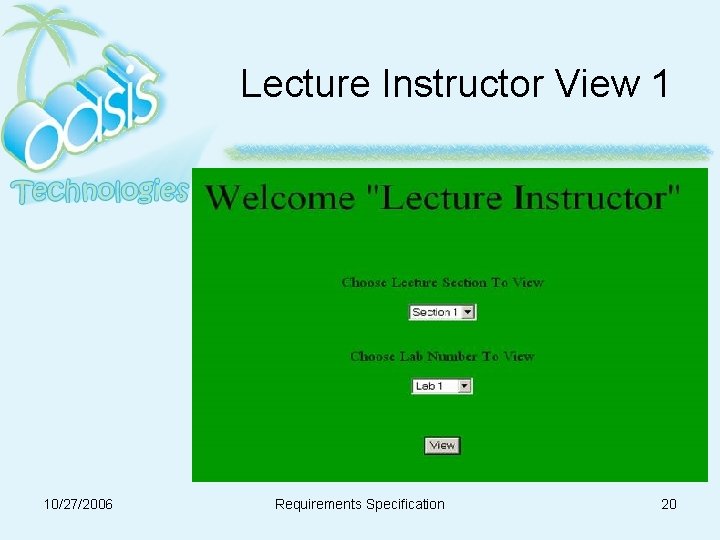 Lecture Instructor View 1 10/27/2006 Requirements Specification 20 Lecture Instructor View 1 10/27/2006 Requirements Specification 20