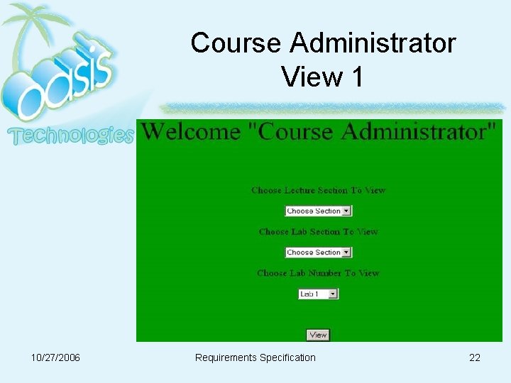 Course Administrator View 1 10/27/2006 Requirements Specification 22 Course Administrator View 1 10/27/2006 Requirements Specification 22