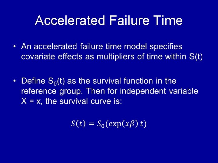 Accelerated Failure Time • Accelerated Failure Time •