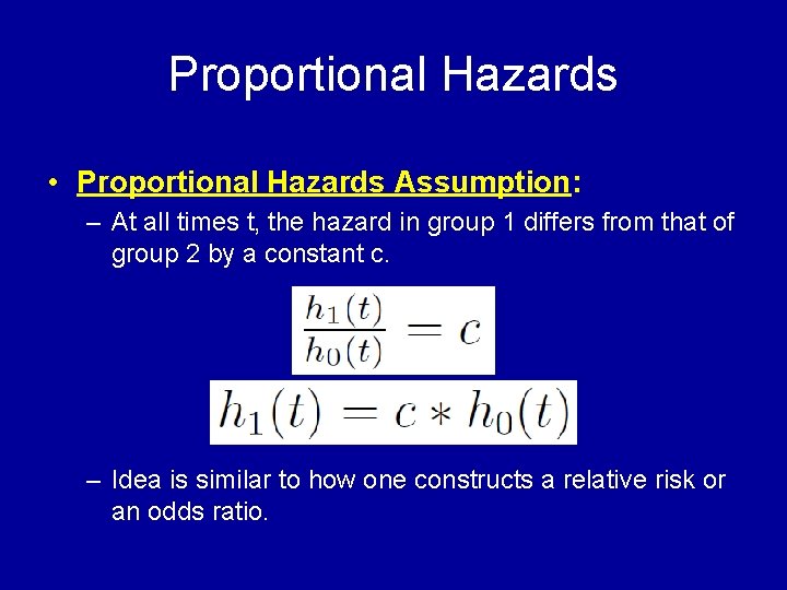 Proportional Hazards • Proportional Hazards Assumption: – At all times t, the hazard in Proportional Hazards • Proportional Hazards Assumption: – At all times t, the hazard in