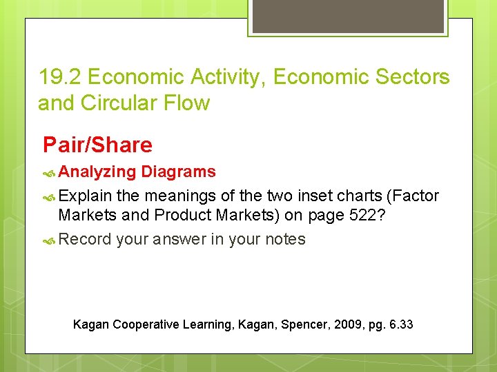 19. 2 Economic Activity, Economic Sectors and Circular Flow Pair/Share Analyzing Diagrams Explain the