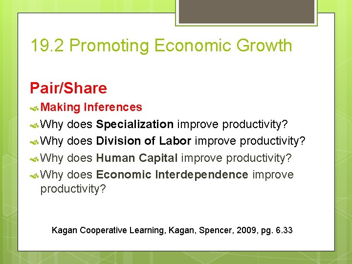 19. 2 Promoting Economic Growth Pair/Share Making Inferences Why does Specialization improve productivity? Why