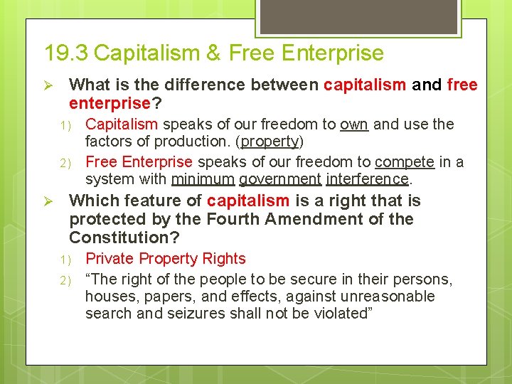 19. 3 Capitalism & Free Enterprise Ø What is the difference between capitalism and