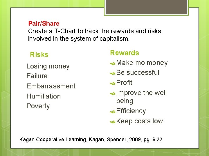 Pair/Share Create a T-Chart to track the rewards and risks involved in the system