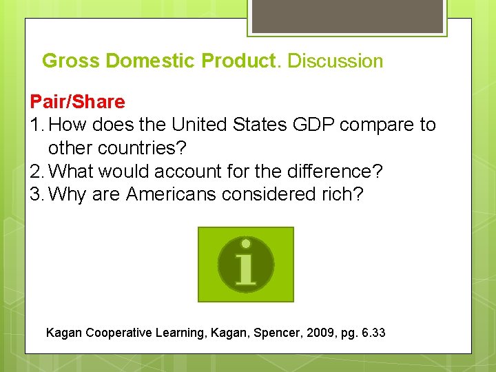Gross Domestic Product. Discussion Pair/Share 1. How does the United States GDP compare to