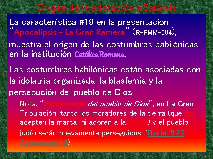 Origen de la adoración a Satanás La característica #19 en la presentación “Apocalipsis –