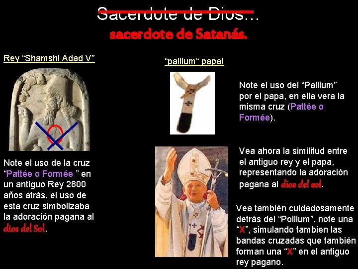 Sacerdote de Dios… sacerdote de Satanás. Rey “Shamshi Adad V” “pallium“ papal Note el