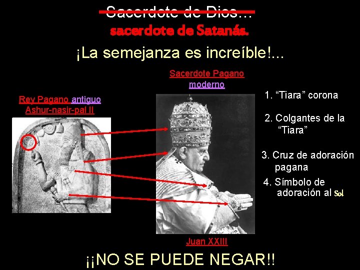 Sacerdote de Dios… sacerdote de Satanás. ¡La semejanza es increíble!. . . Sacerdote Pagano